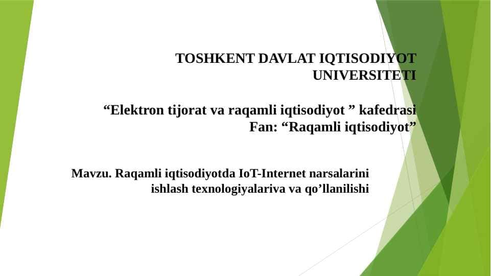 Raqamli iqtisodiyotda IoT-Internet narsalarini ishlash texnologiyalariva va qo’llanilishi