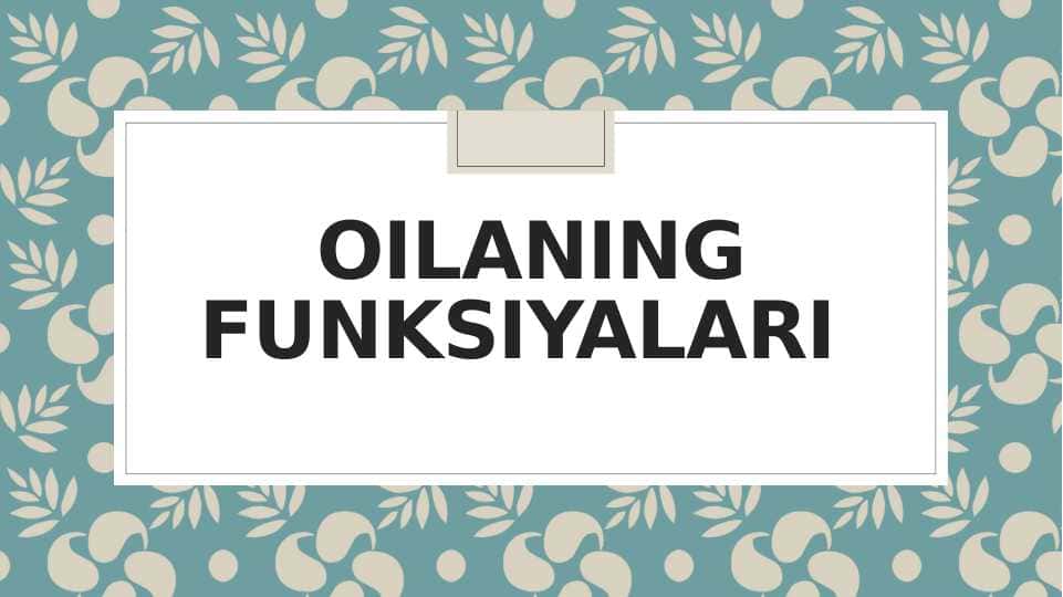 Oilaning funksiyalari