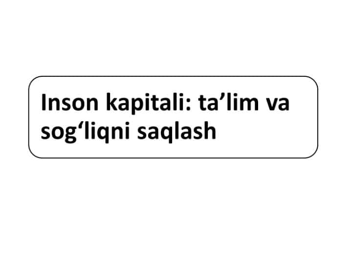 Inson kapitali ta’lim va sog‘liqni saqlash