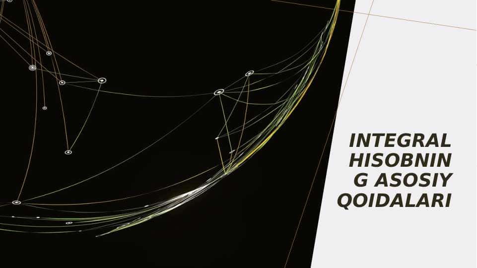 Integral hisobning asosiy qoidalari