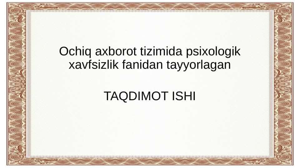 ochiq axborot. axborot psixologik xavfsizlik fani maqsad va vazifalari.pptx