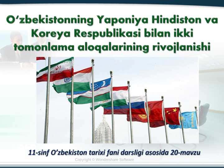 O'zbekistonning Yaponiya Hindiston va Koreya Respublikasi bilan ikki tomonlama aloqalarining rivojlanishi