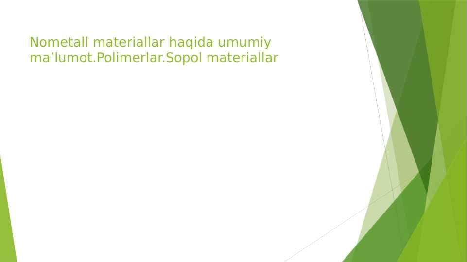 Nometall materiallar haqida umumiy ma’lumot.Polimerlar.Sopol materiallar