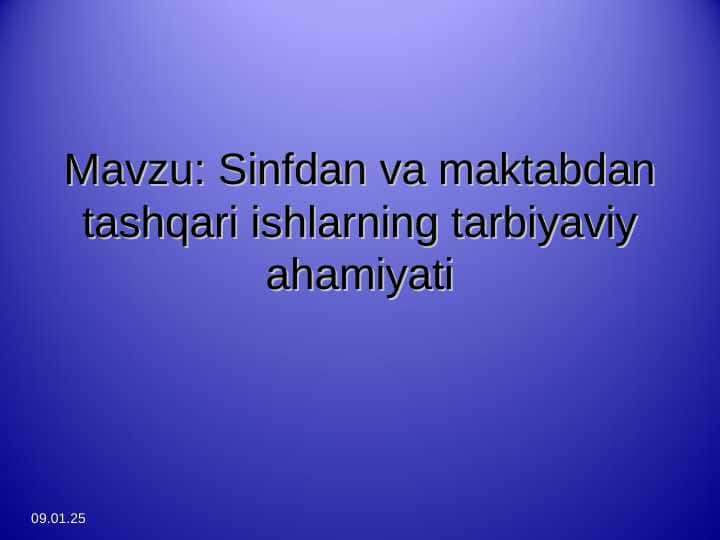 Sinfdan va maktabdan tashqari ishlarning tarbiyaviy ahamiyati