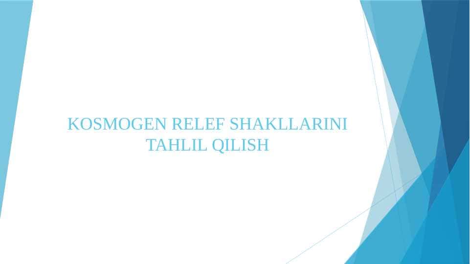 KOSMOGEN RELEF SHAKLLARINI TAHLIL QILISH