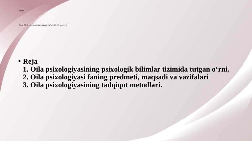 Oilaviy munosabatlar psixologiyasining fanlar tizimida tutgan o`rni.pptx