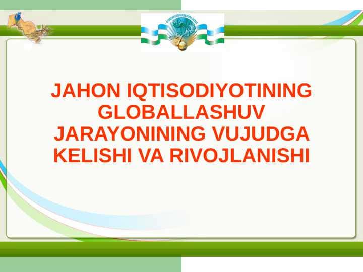 JAHON IQTISODIYOTINING GLOBALLASHUV JARAYONINING VUJUDGA KELISHI VA RIVOJLANISHI