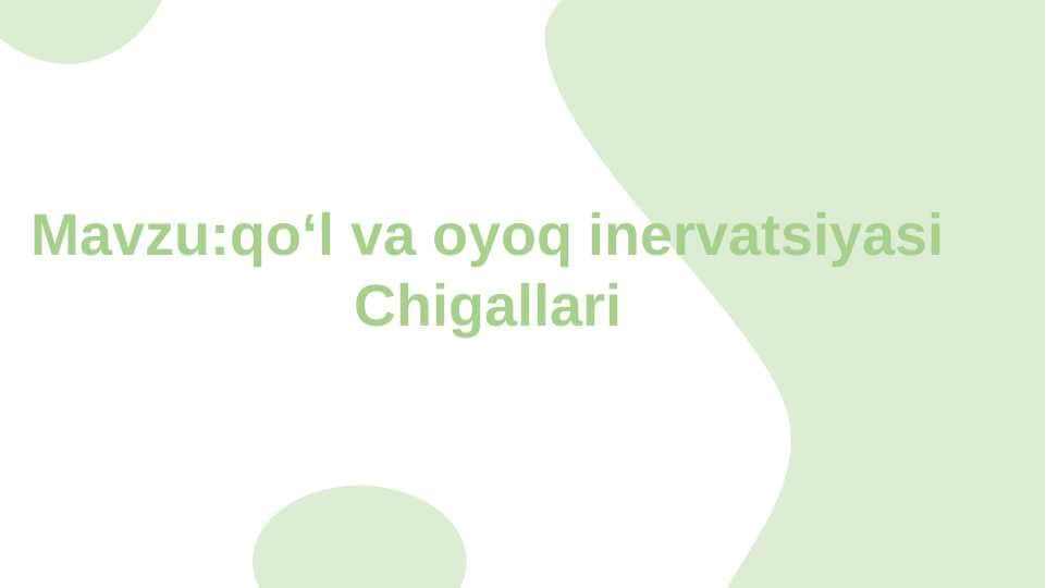 Qoʻl va Oyoq inervatsiyasi Chigallari