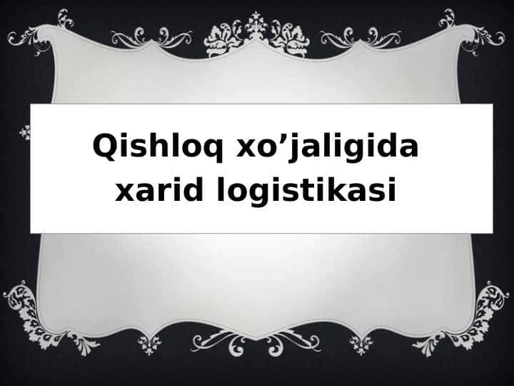 Qishloq xo’jaligida xarid logistikasi