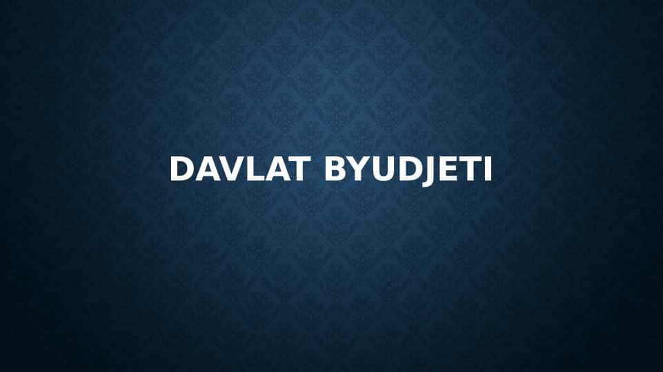 DAVLAT BYUDJETI