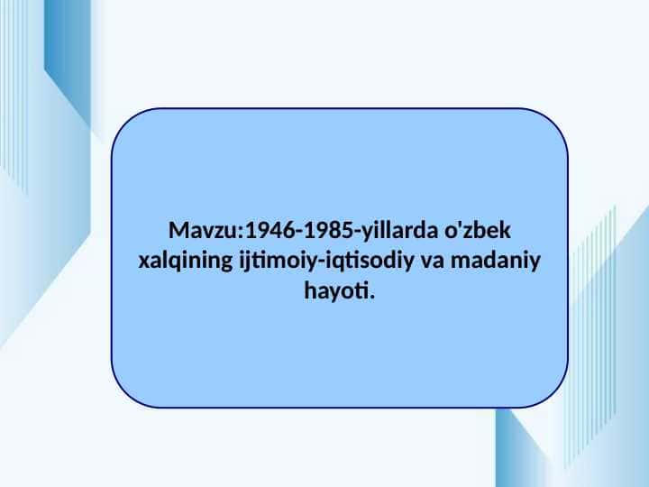 1946-1985-yillarda o'zbek xalqining ijtimoiy-iqtisodiy va madaniy hayoti
