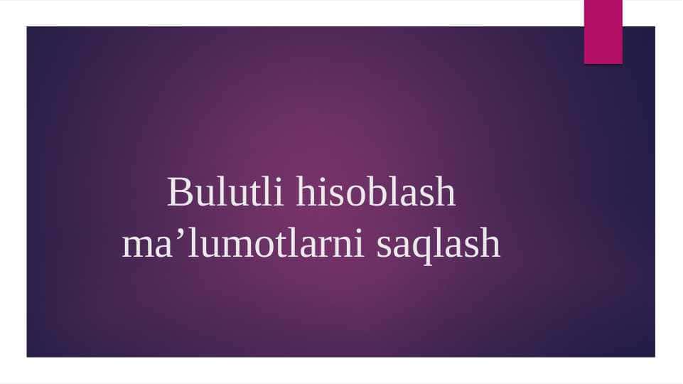 Bulutli hisoblash ma’lumotlarni saqlash