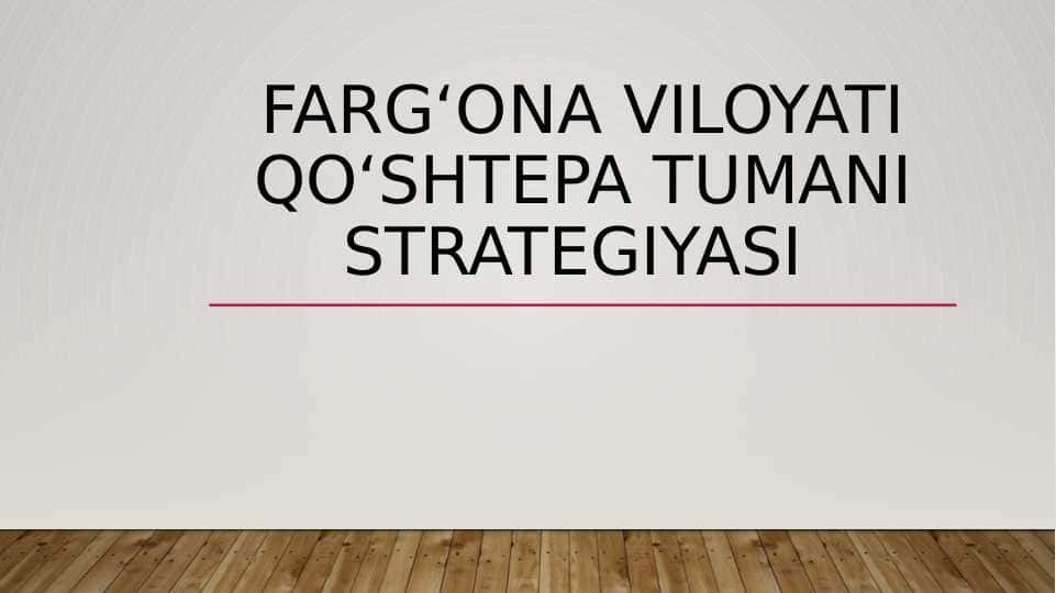 Farg‘ona viloyati Qo‘shtepa tumani strategiyasi