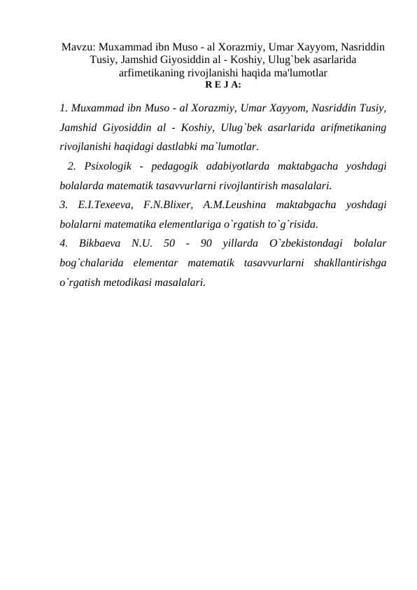 Muxammad ibn Muso - al Xorazmiy, Umar Xayyom, Nasriddin Tusiy, Jamshid Giyosiddin al - Koshiy, Ulug`bek asarlarida arfimetikaning rivojlanishi haqida ma'lumotlar REFERAT TEST . SAVOL