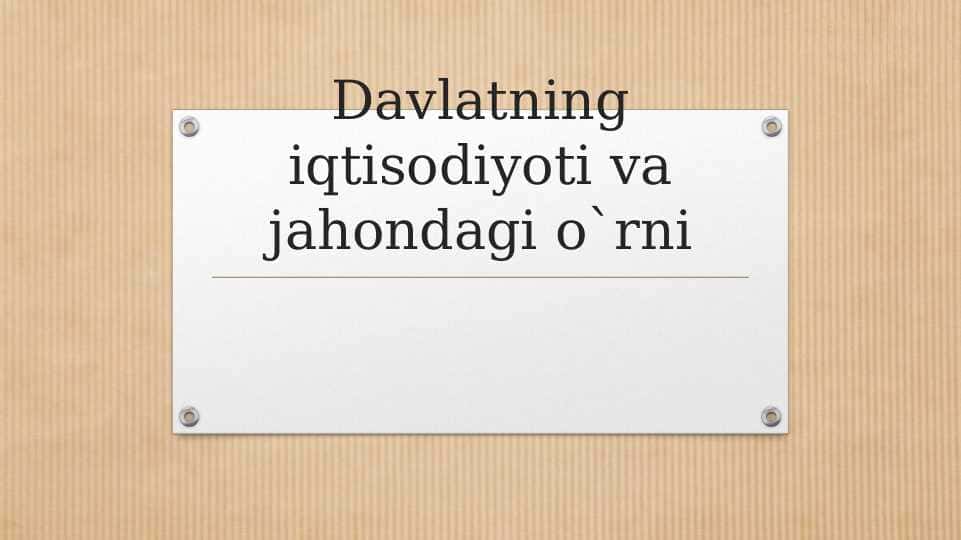Bojxona siyosati tahlili. Davlatning iqtisodiyoti va jahondagi o`rni