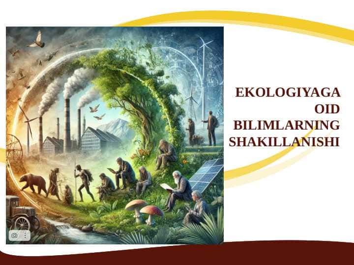 EKOLOGIYAGA OID BILIMLARNING SHAKILLANISHI.