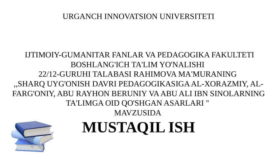 SHARQ UYG'ONISH DAVRI PEDAGOGIKASIGA AL-XORAZMIY, AL-FARG'ONIY, ABU RAYHON BERUNIY VA ABU ALI IBN SINOLARNING TA'LIMGA OID QO'SHGAN ASARLARI
