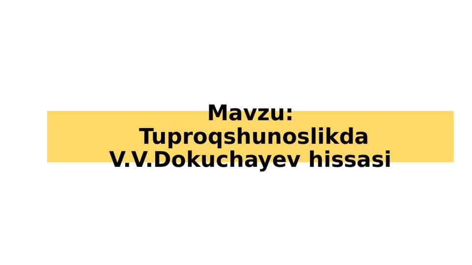 Tuproqshunoslikda V.V.Dokuchayev hissasi