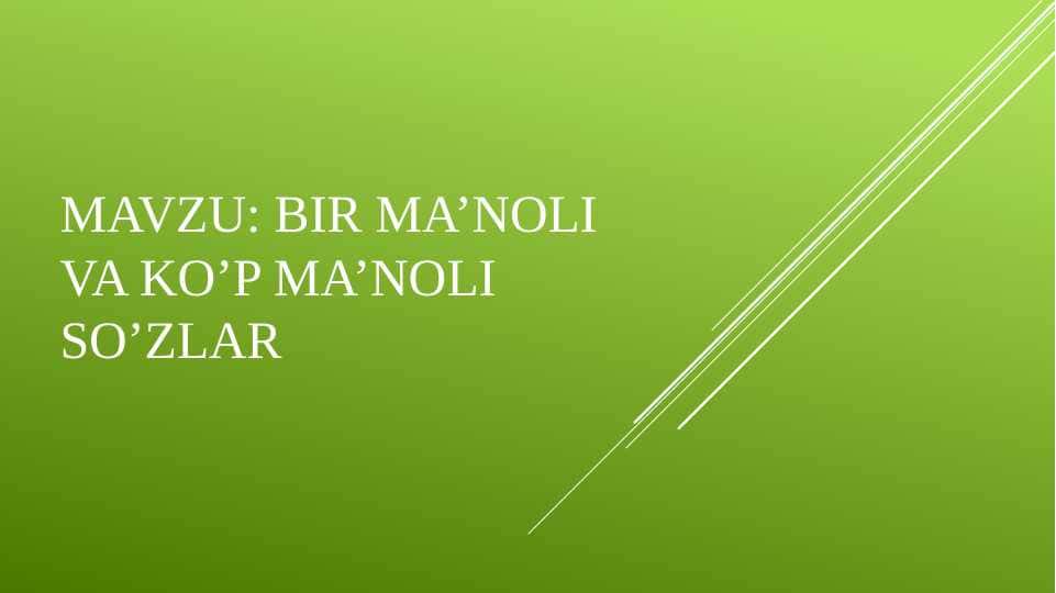 Bir ma’noli va ko’p ma’noli so’zlar