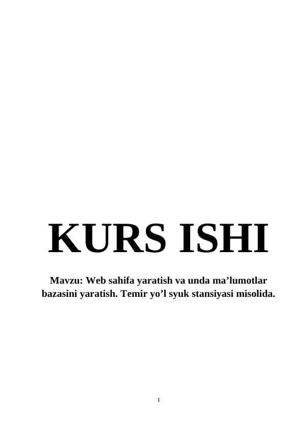 Web sahifa yaratish va unda ma’lumotlar bazasini yaratish. Temir yo’l syuk stansiyasi misolida.