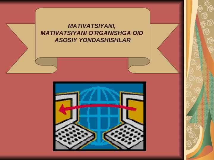 MATIVATSIYANI, MATIVATSIYANI O'RGANISHGA OID ASOSIY YONDASHISHLAR