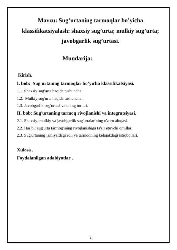 Sug’urtaning tarmoqlar bo’yicha klassifikatsiyalash: shaxsiy sug’urta; mulkiy sug’urta; javobgarlik sug’urtasi.