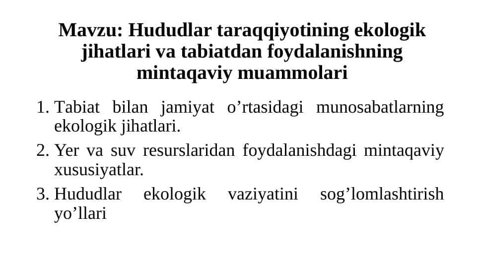 Hududlаr tаrаqqiyotining ekоlоgik jihаtlаri vа tаbiаtdаn fоydаlаnishning mintаqаviy muаmmоlаri