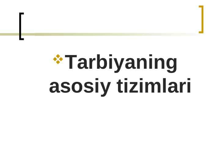 Tarbiyaning asosiy tizimlari
