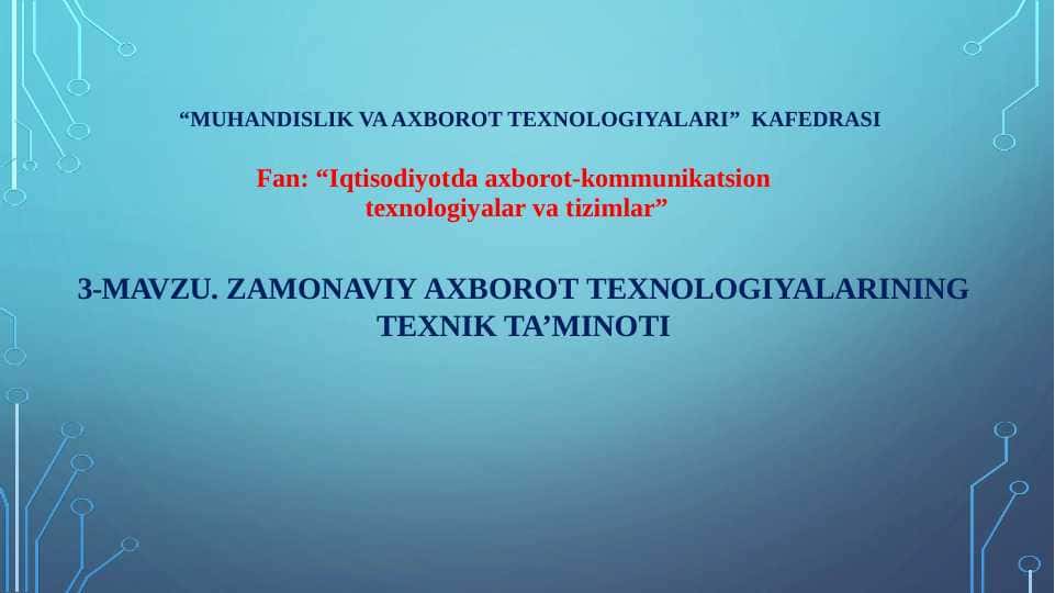 ZAMONAVIY AXBOROT TEXNOLOGIYALARINING TEXNIK TA’MINOTI
