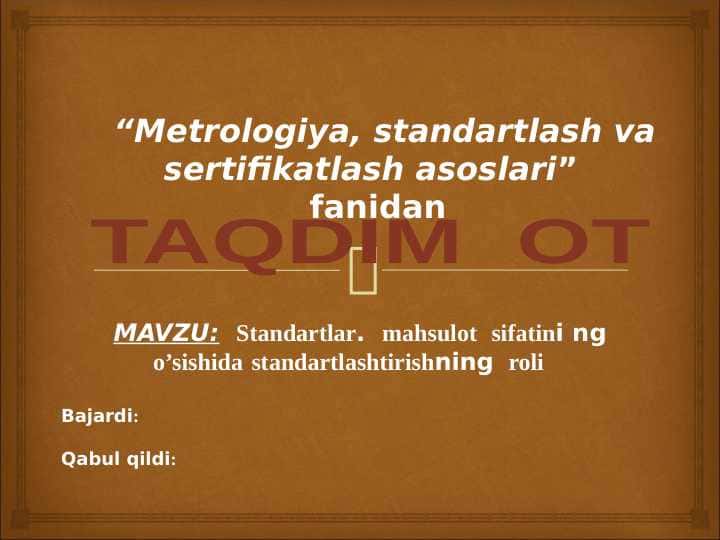 Standartlar. mahsulot sifatini ng o’sishida standartlashtirishning roli