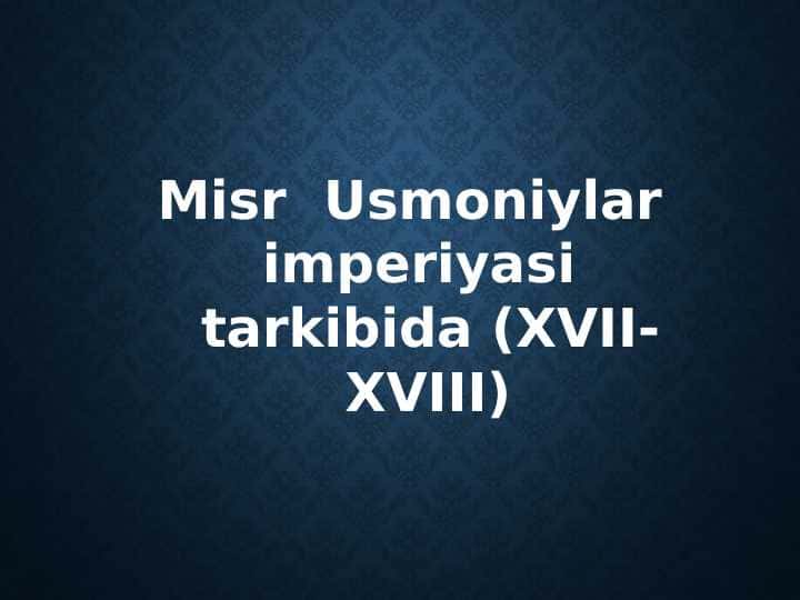 Misr Usmoniylar imperiyasi tarkibida (XVII-XVIII)