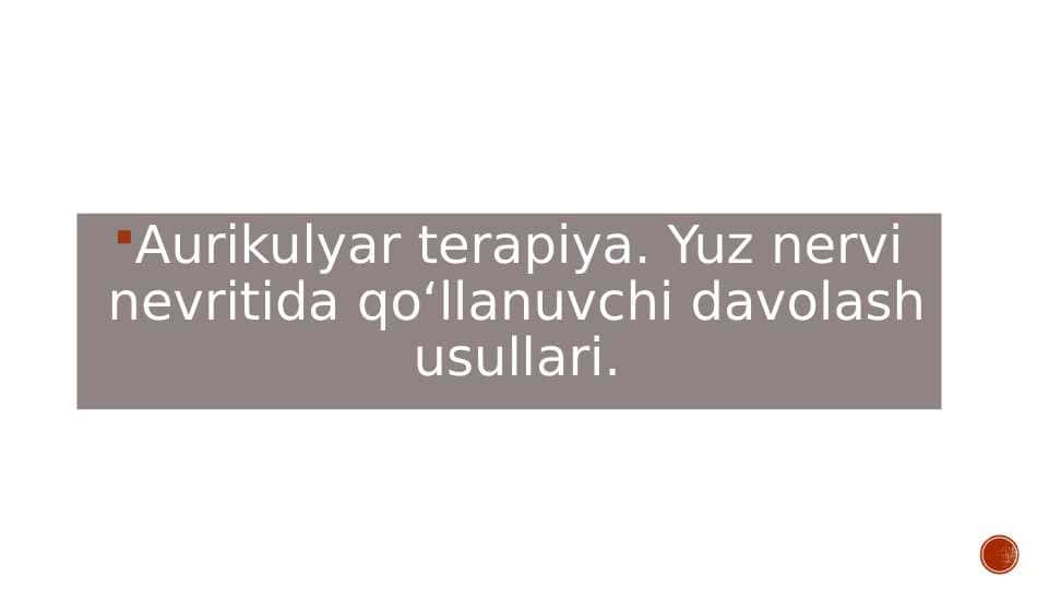 Aurikulyar terapiya. Yuz nervi nevritida qoʻllanuvchi davolash usullari.