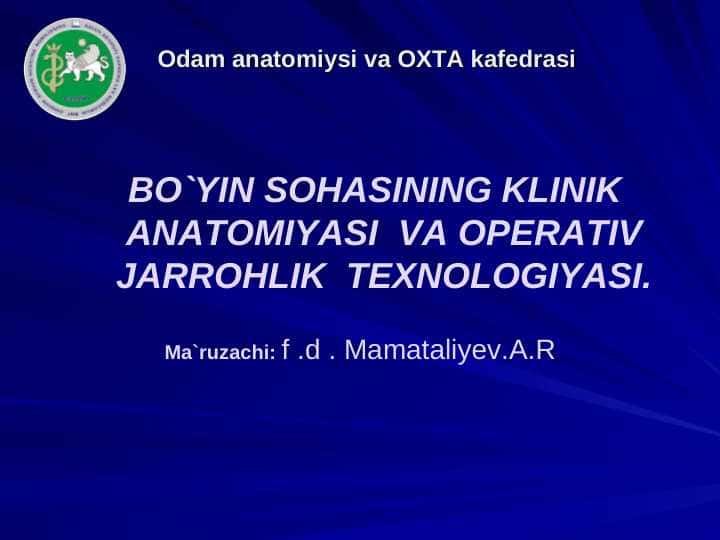 Bo`yin sohasining klinik anatomiyasi va operativ jarrohlik texnologiyasi