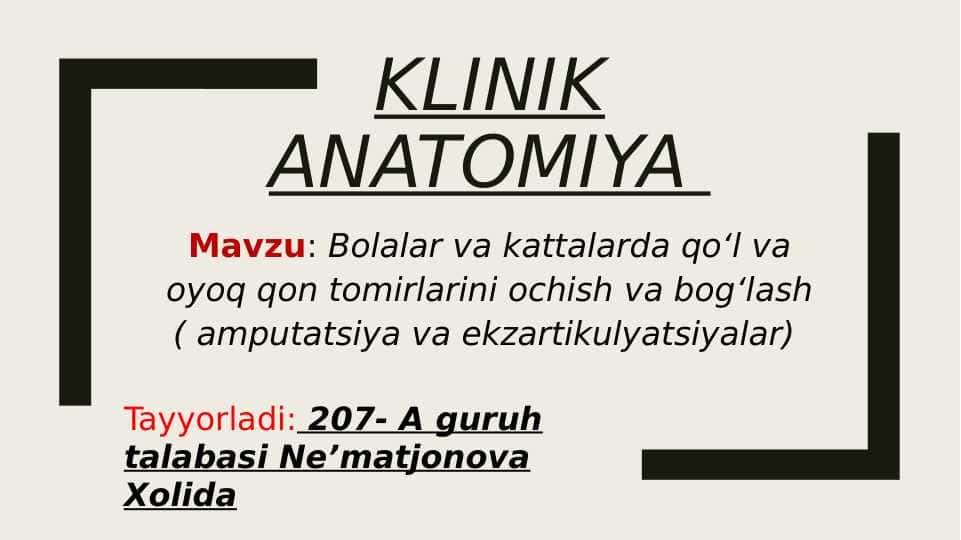 Bolalar va kattalarda qoʻl va oyoq qon tomirlarini ochish va bogʻlash ( amputatsiya va ekzartikulyatsiyalar)