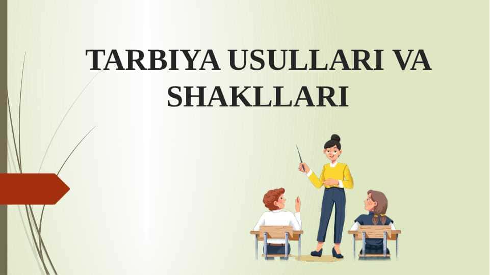 TARBIYA USULLARI VA SHAKLLARI