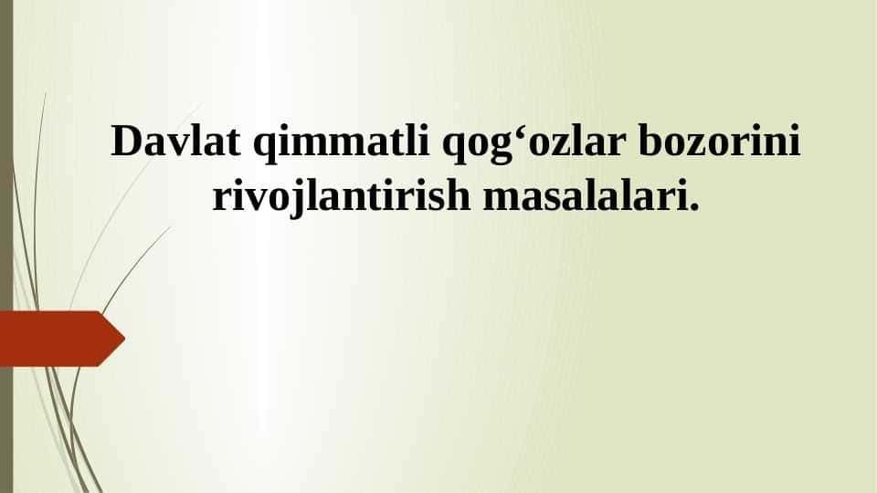 Davlat qimmatli qog‘ozlar bozorini rivojlantirish masalalari.