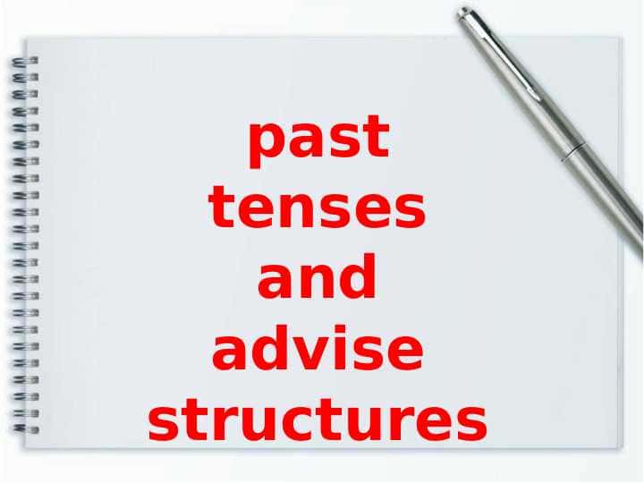 past tenses and advise structures