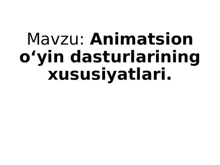 Animatsion o‘yin dasturlarining xususiyatlari