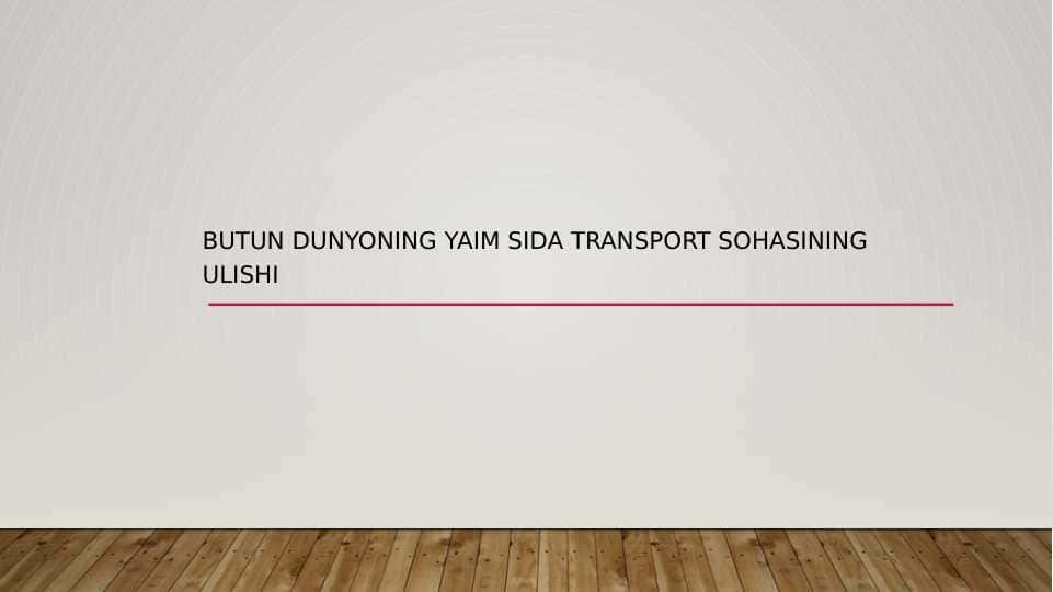 Butun dunyoning YaIM sida transport sohasining ulishi