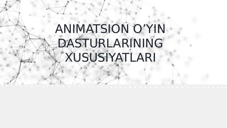 ANIMATSION O’YIN DASTURLARINING XUSUSIYATLARI