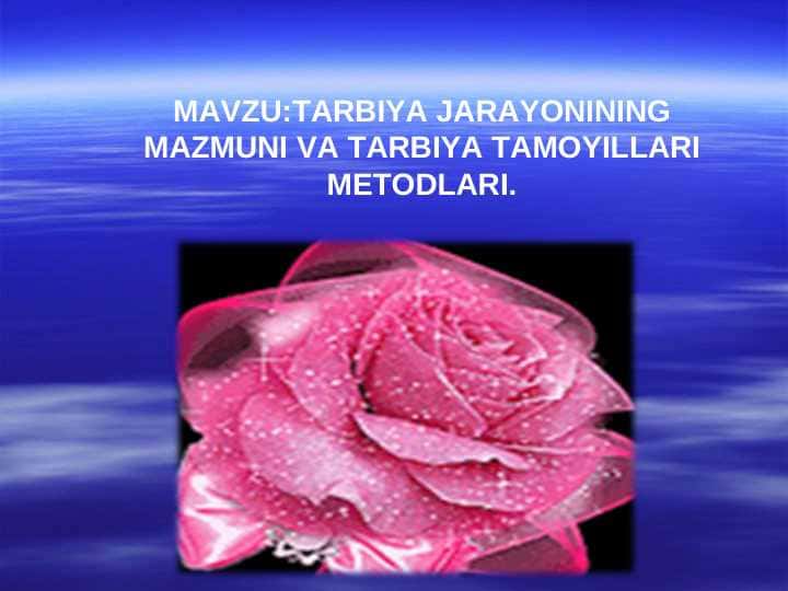 Tarbiya jarayonining mazmuni va tarbiya tamoyillari metodlari