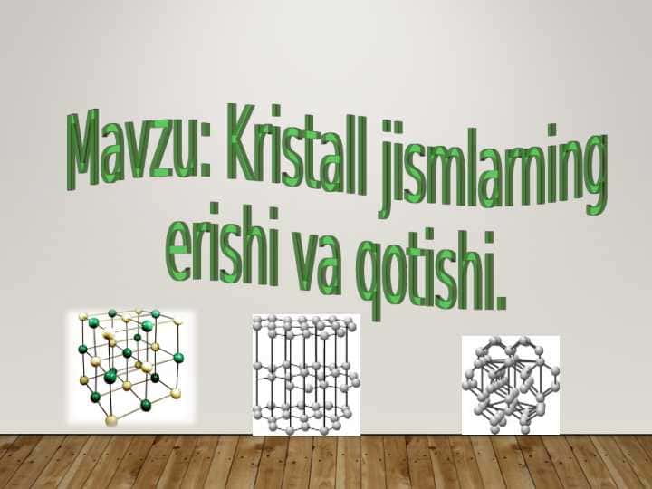 Kristal jismlarni etishi va qotishi 9-sinf