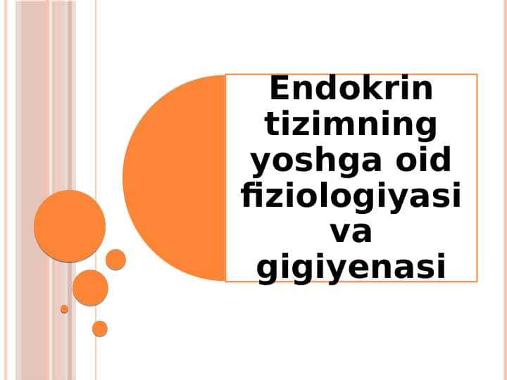 Endokrin tizimning yoshga oid fiziologiyasi va gigiyenasi