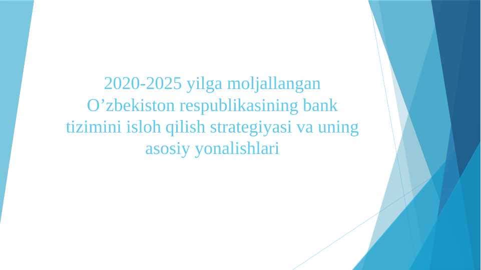 2020-2025 yilga moljallangan O’zbekiston respublikasining bank tizimini isloh qilish strategiyasi va uning asosiy yonalishlari
