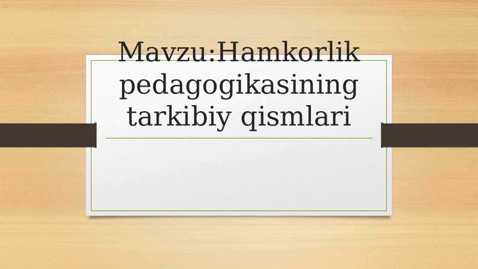 Hamkorlik pedagogikasining tarkibiy qismlari