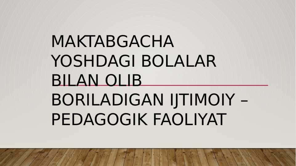 Maktabgacha Yoshdagi bolalar bilan Olib borayotgan ijtimoiy faoliyat