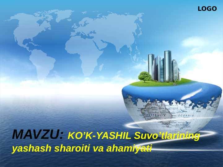 KO’K-YASHIL Suvo’tlarining yashash sharoiti va ahamiyati