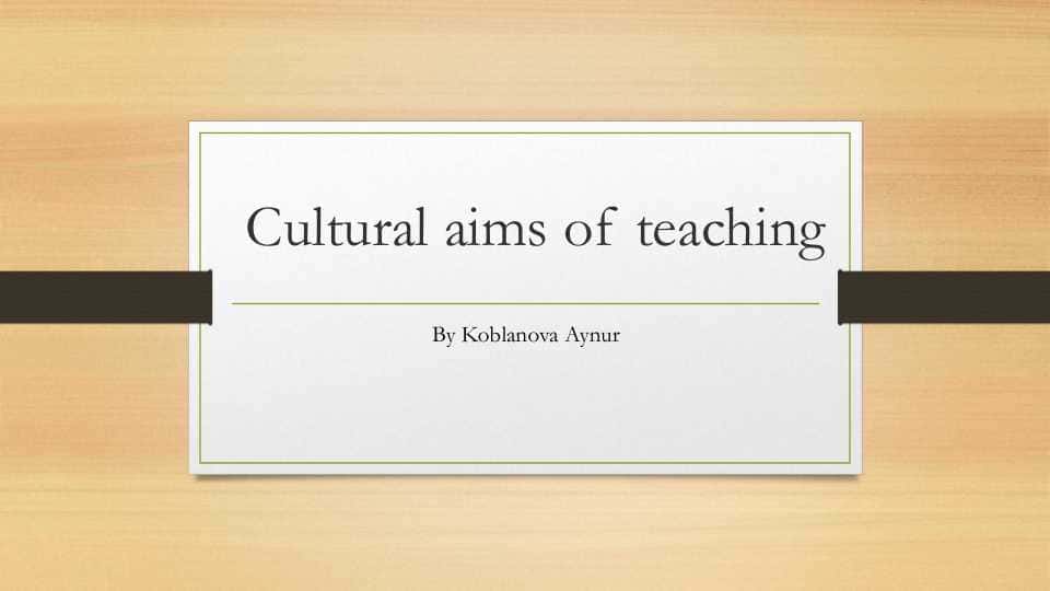Cultural aims of teaching.