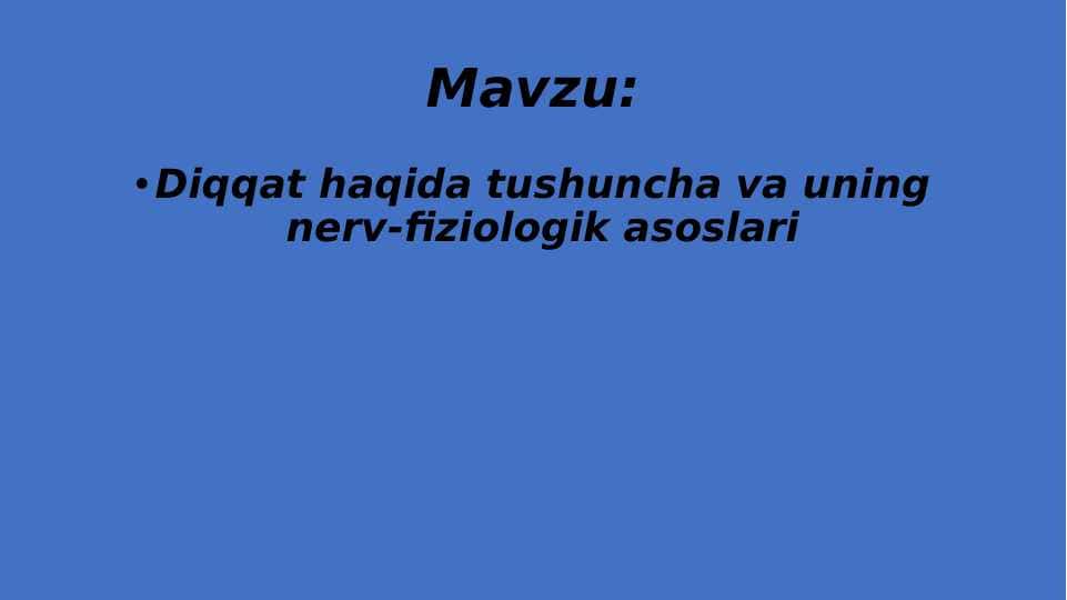 Diqqat haqida tushuncha va uning nerv-fiziologik asoslari