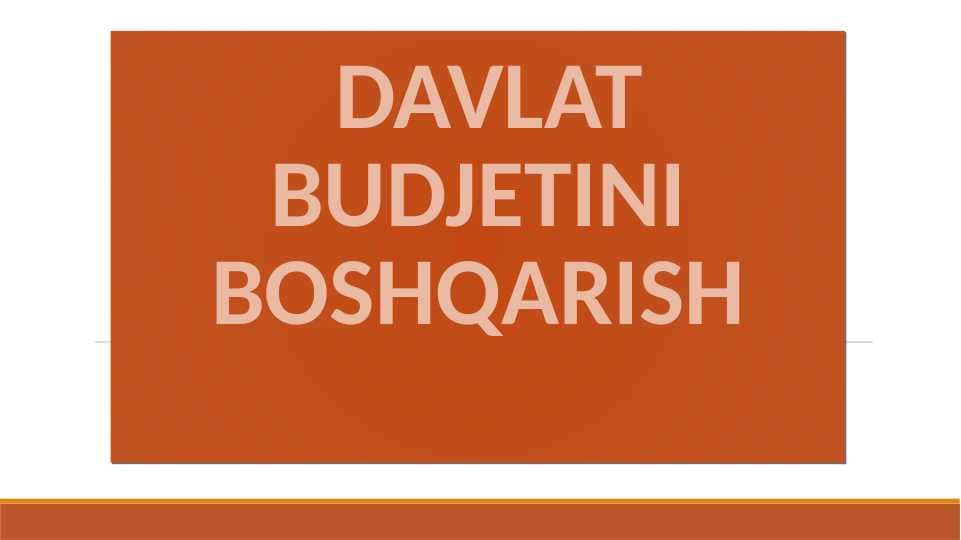 DAVLAT BUDJETINI BOSHQARISH